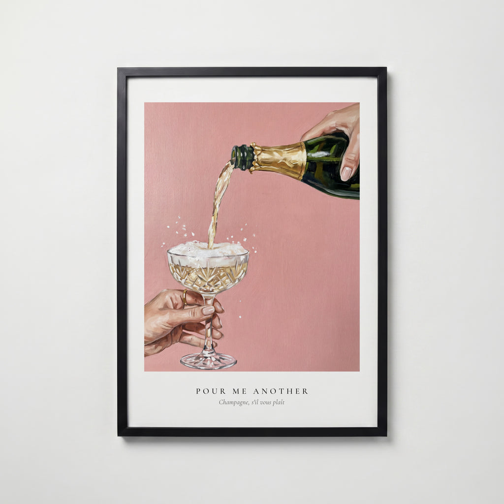 Pour Me Another Champagne Poster – svart ram