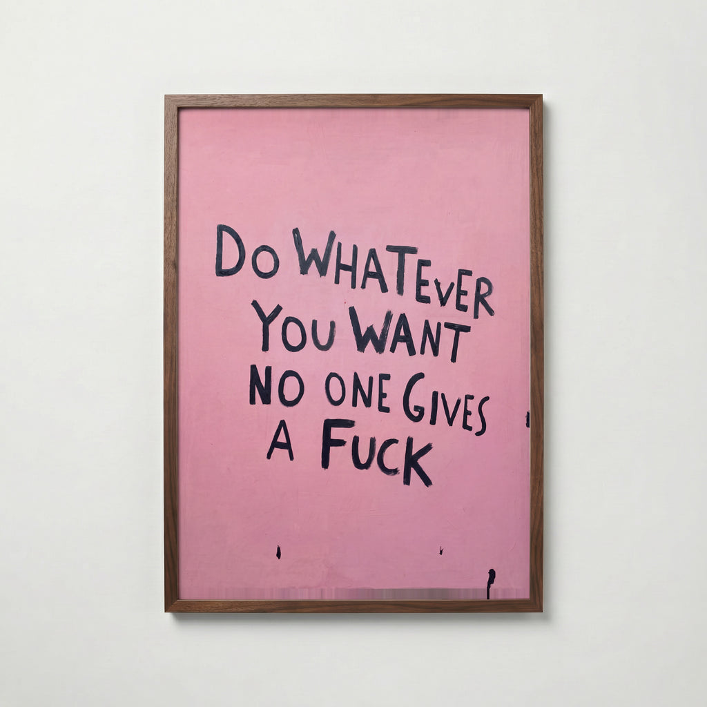 Do Whatever You Want Poster – valnötsram