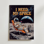 I Need My Space Poster – canvas utan passepartout