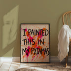 Painted in Pyjamas Poster – i rum 5
