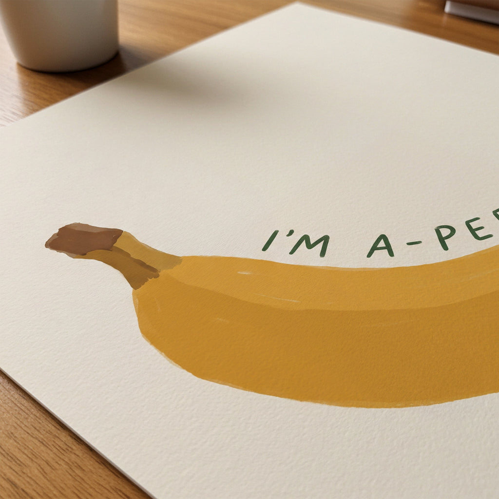 I'm A-Peeling Poster – närbild på papper