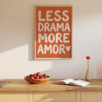 Less Drama More Amor Poster – i rum 4