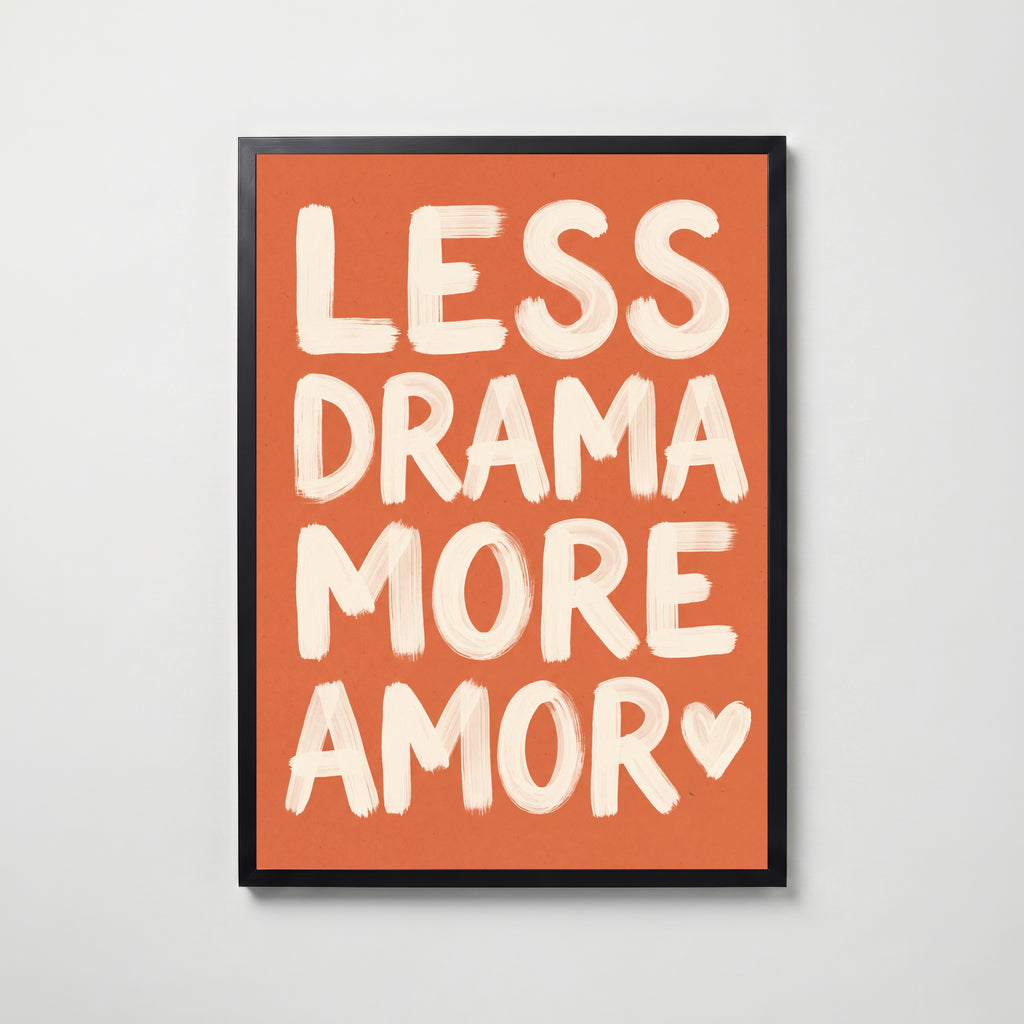 Less Drama More Amor Poster – svart ram
