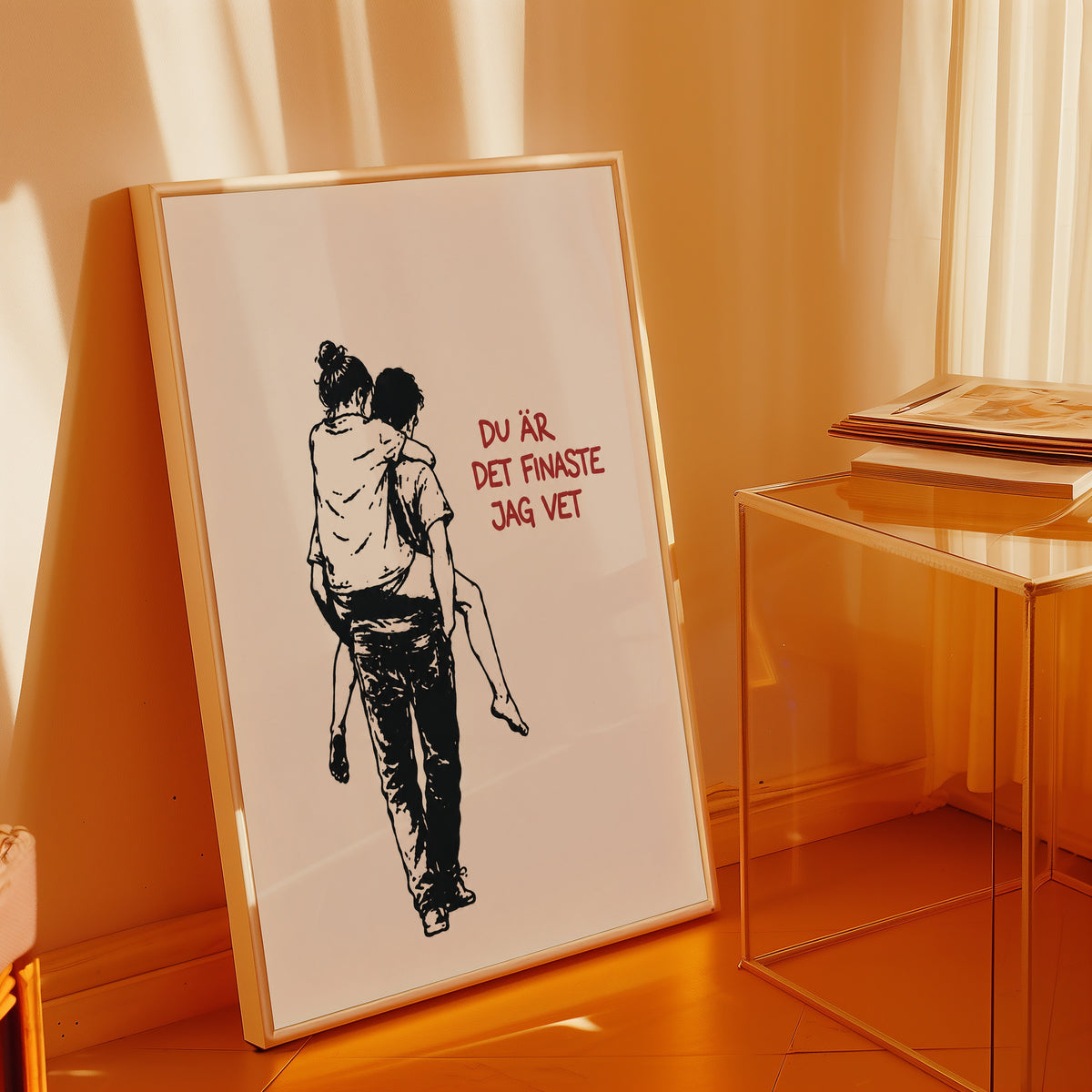 Du Är Det Finaste Jag Vet Poster – i rum 2