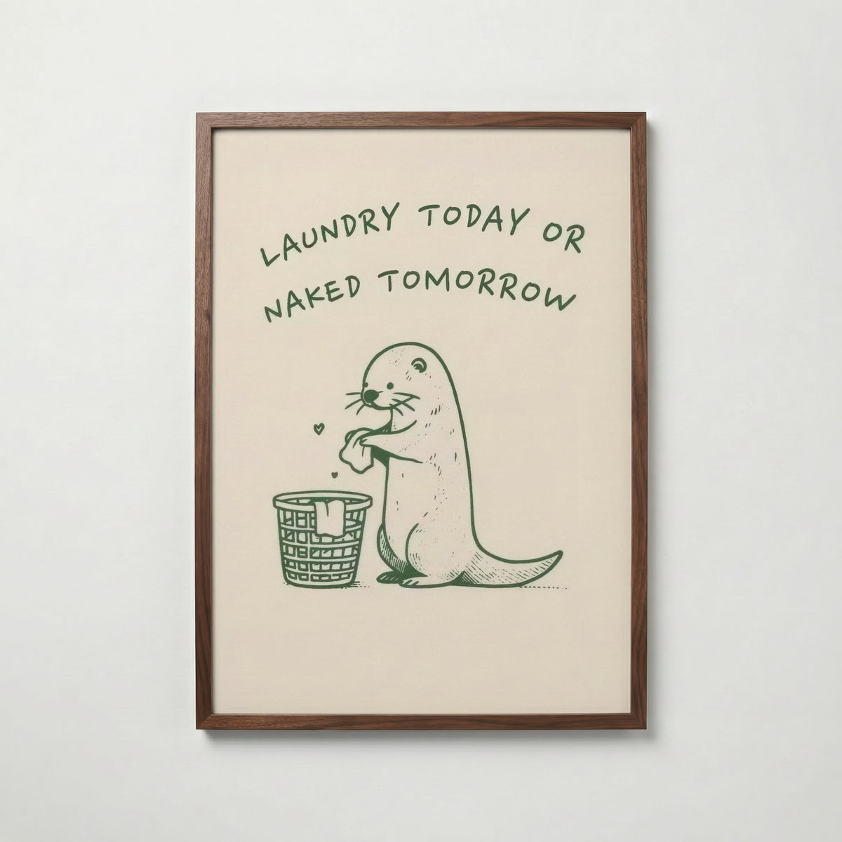 Laundry Today or Naked Tomorrow Poster - valnötsram