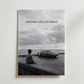 Remember Why You Started Poster – canvas utan passepartout